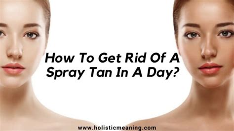 how to get rid of spray tan.